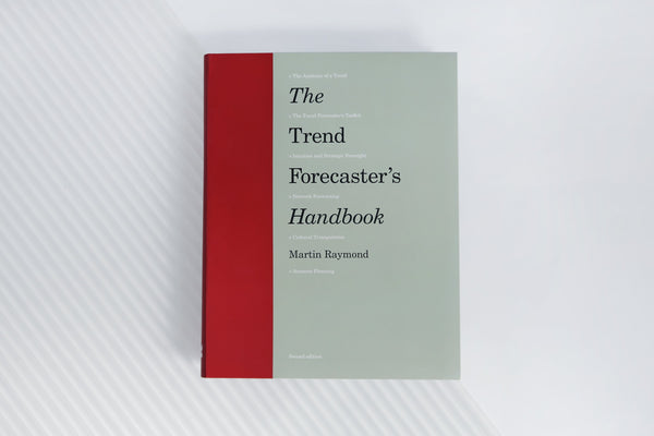 The Trend Forecaster’s Handbook