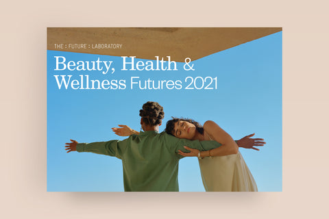 Beauty, Health & Wellness Futures 2021 Report
